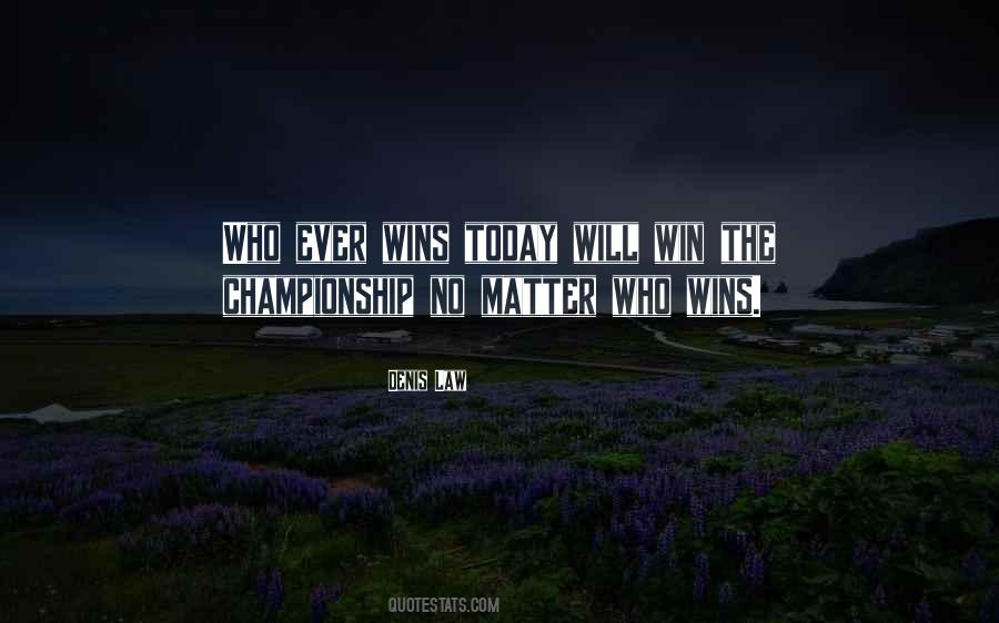 Who Will Win Quotes #1565144