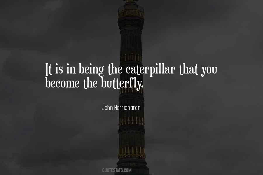 To Become A Butterfly Quotes #1688448