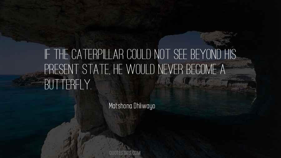 To Become A Butterfly Quotes #518124
