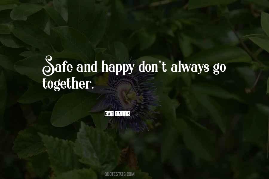 Safe Happy Quotes #1127276
