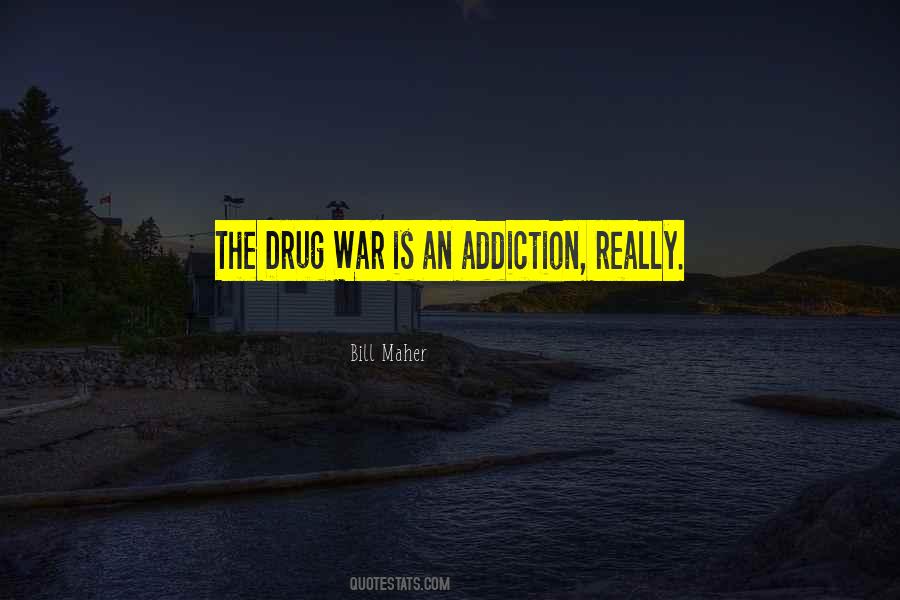War Is A Drug Quotes #216085