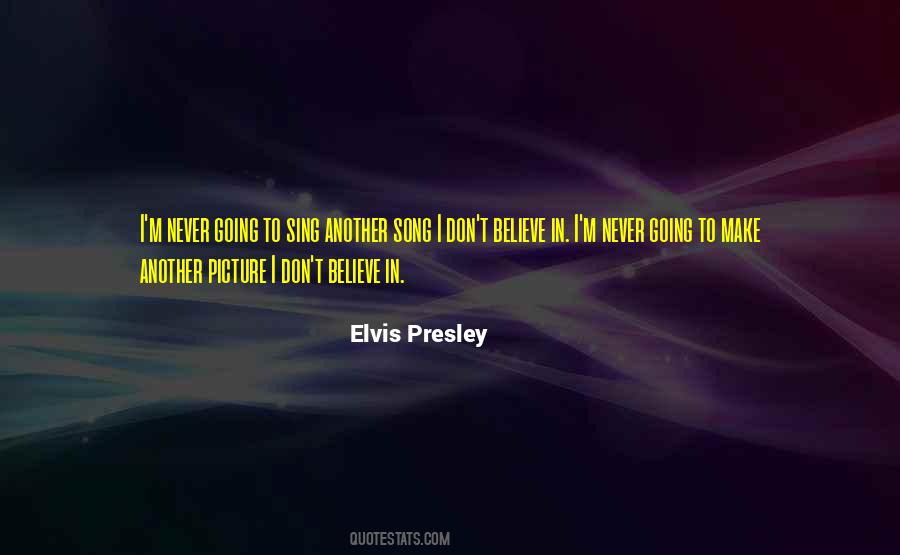 I Dont Believe Quotes #302517