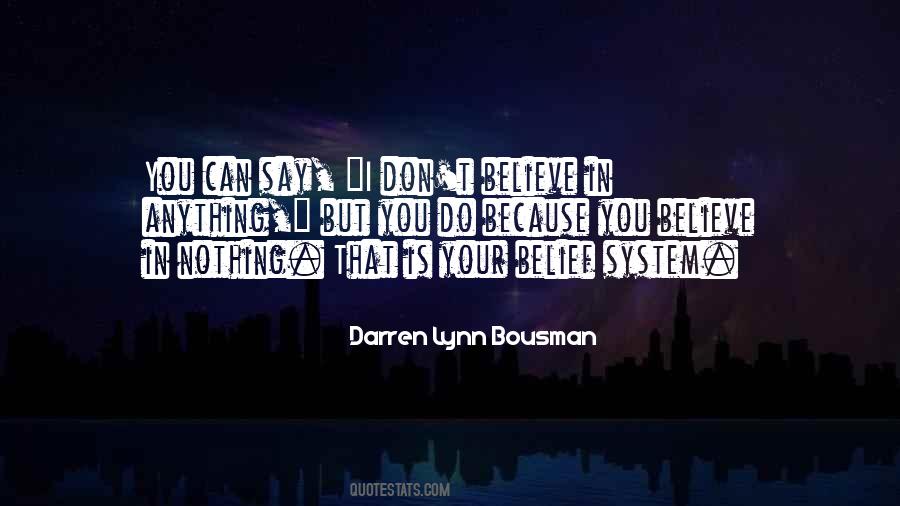 I Dont Believe Quotes #593474