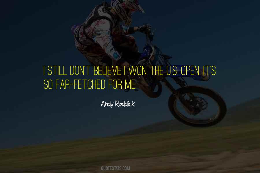 I Dont Believe Quotes #956277