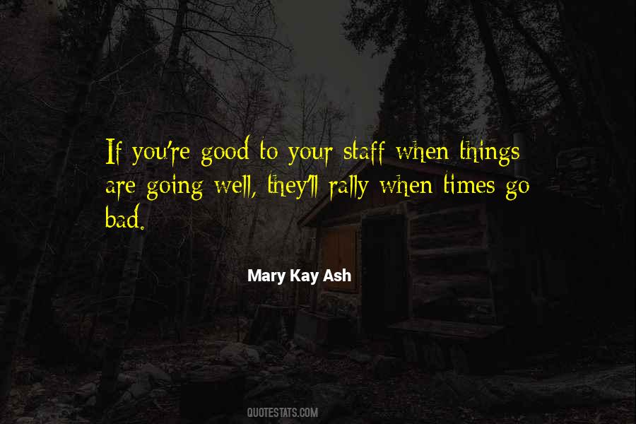 When Things Are Going Good Quotes #1096868