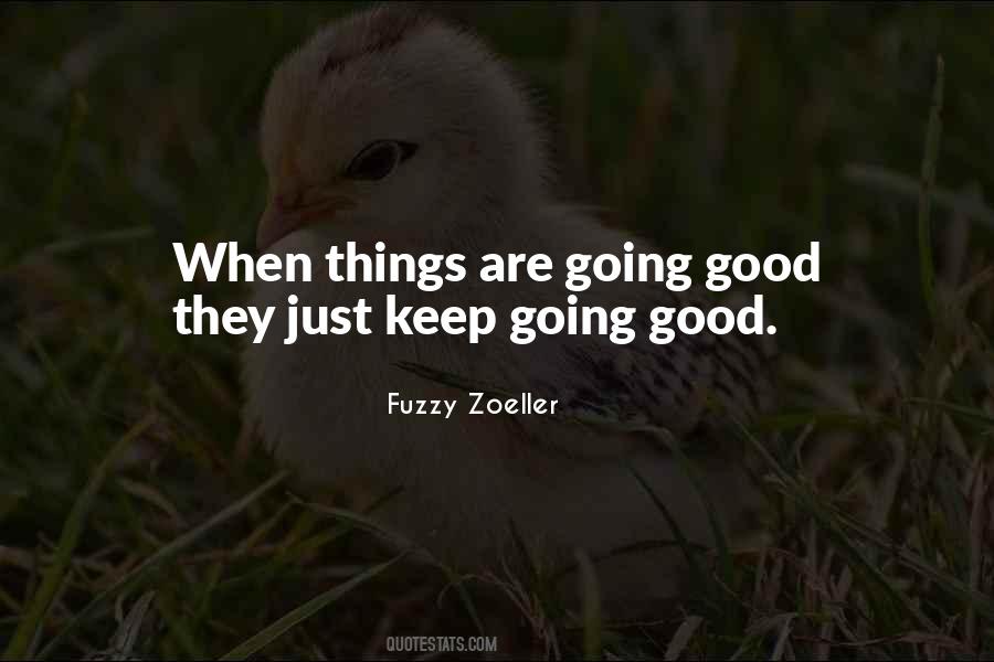 When Things Are Going Good Quotes #174323