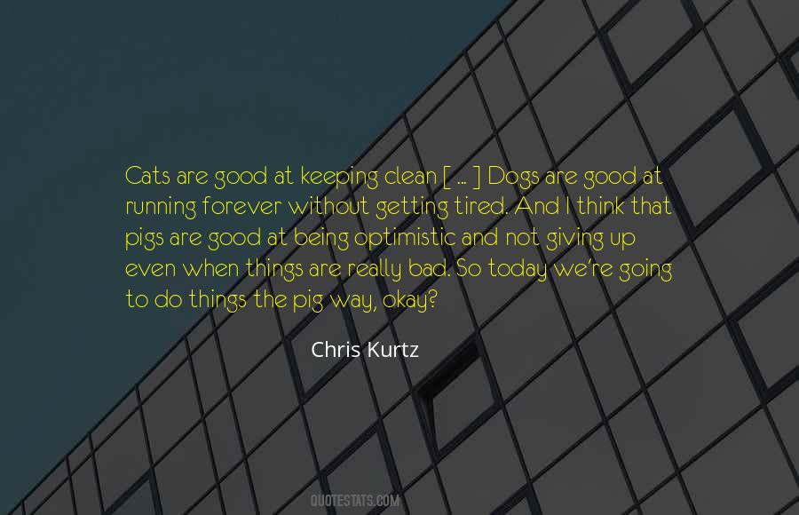 When Things Are Going Good Quotes #428594