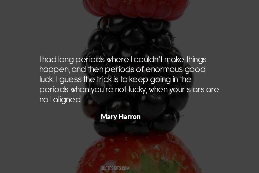 When Things Are Going Good Quotes #577935