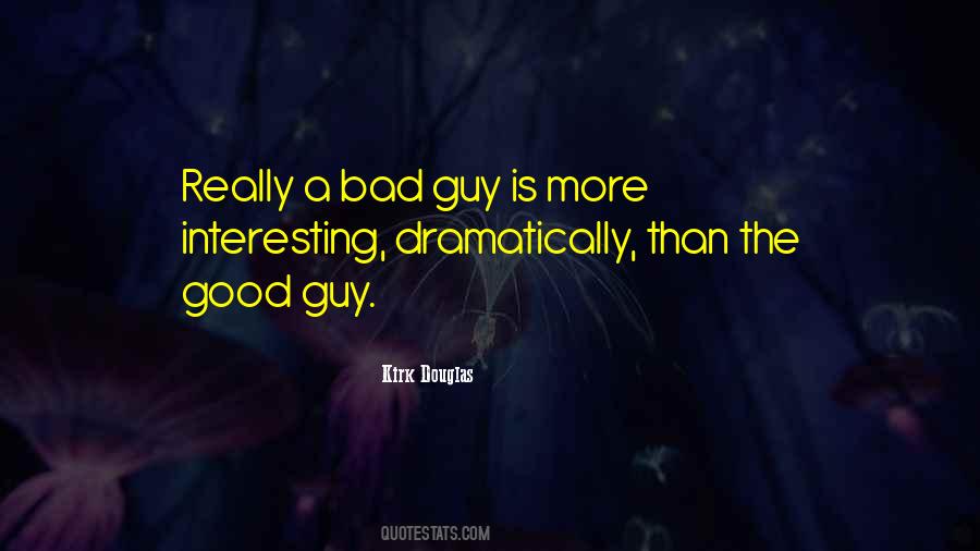 Bad Guy Good Guy Quotes #621553