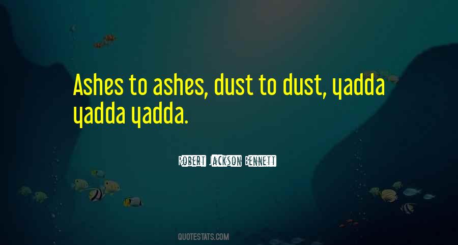 Dust To Dust Quotes #1759832