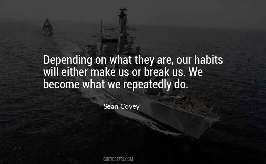 Our Habits Make Us Quotes #1128066