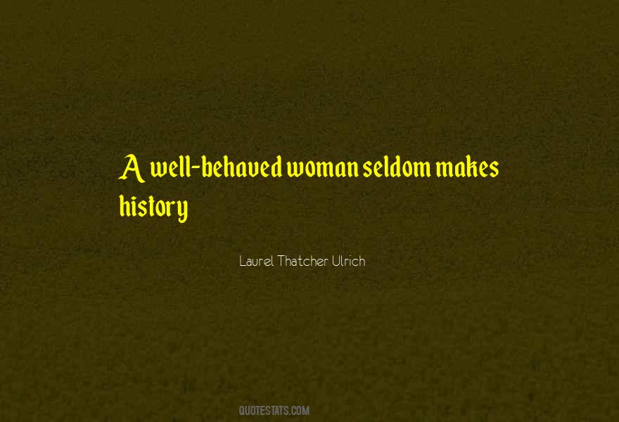 A Well Behaved Woman Quotes #952035
