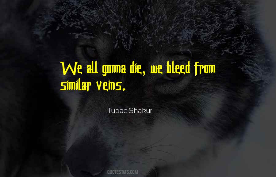 Quotes About We All Bleed #471317