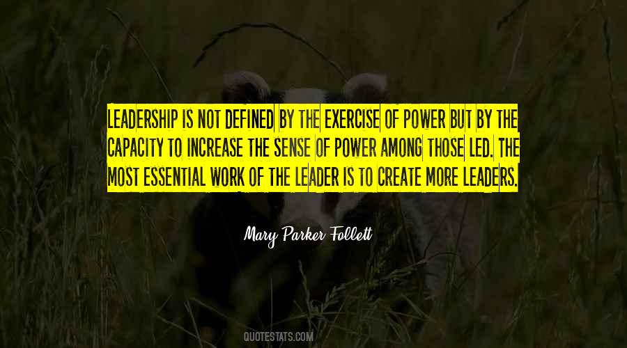 Leaders Create More Leaders Quotes #1092201