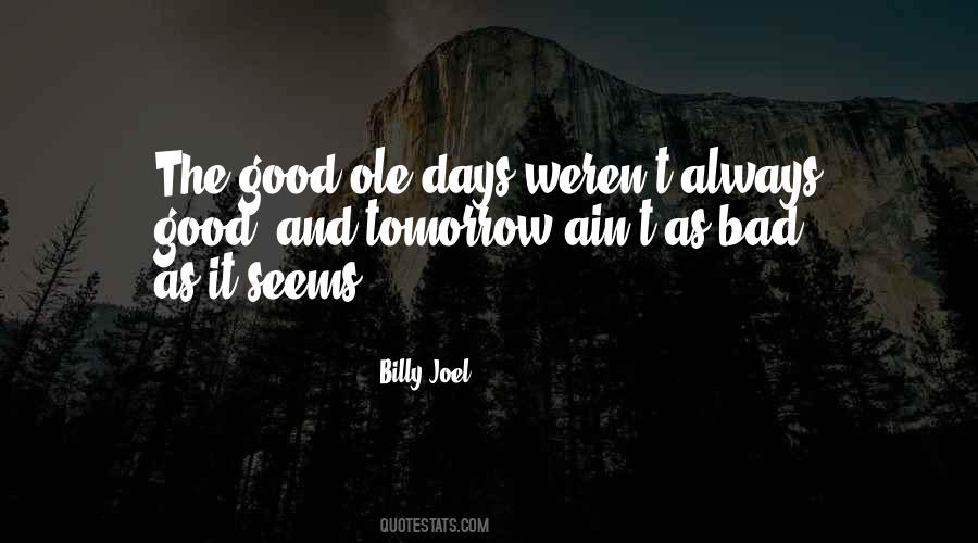 The Good Ole Days Quotes #675728