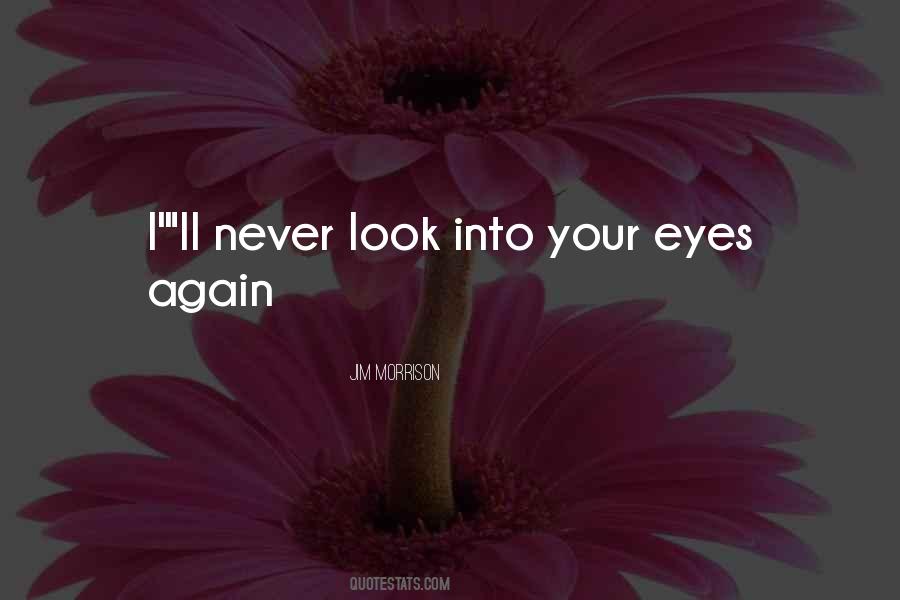 Into Your Eyes Quotes #379668
