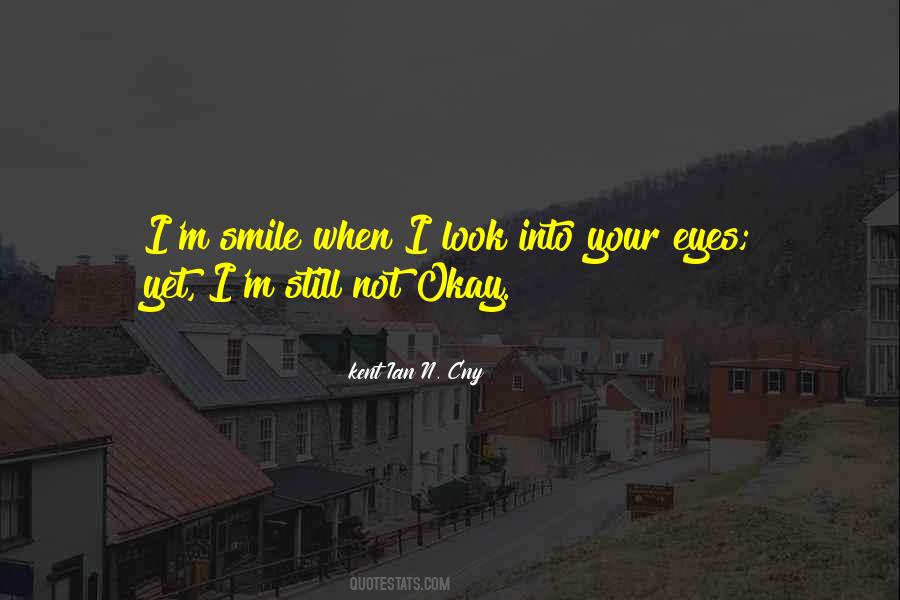 Into Your Eyes Quotes #599545