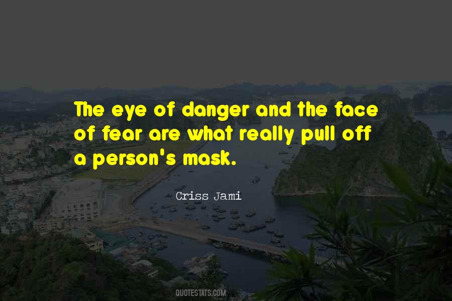 Fear And Danger Quotes #1049433