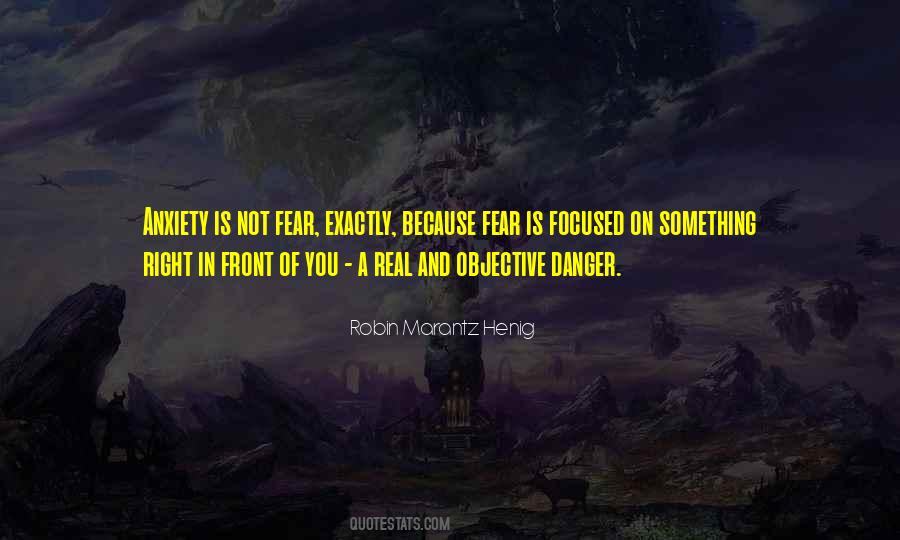 Fear And Danger Quotes #213117