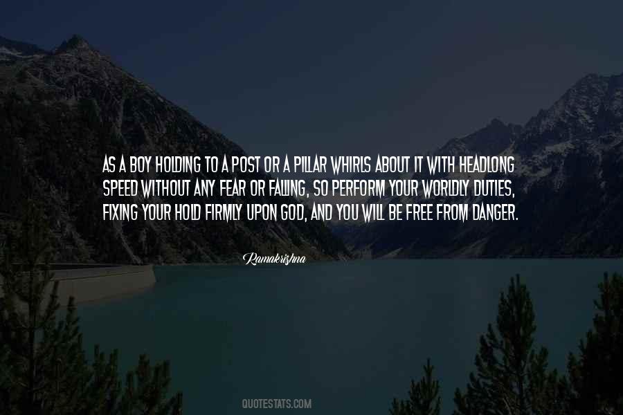 Fear And Danger Quotes #327172