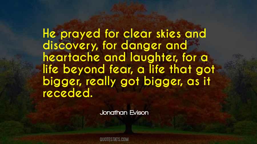 Fear And Danger Quotes #424427