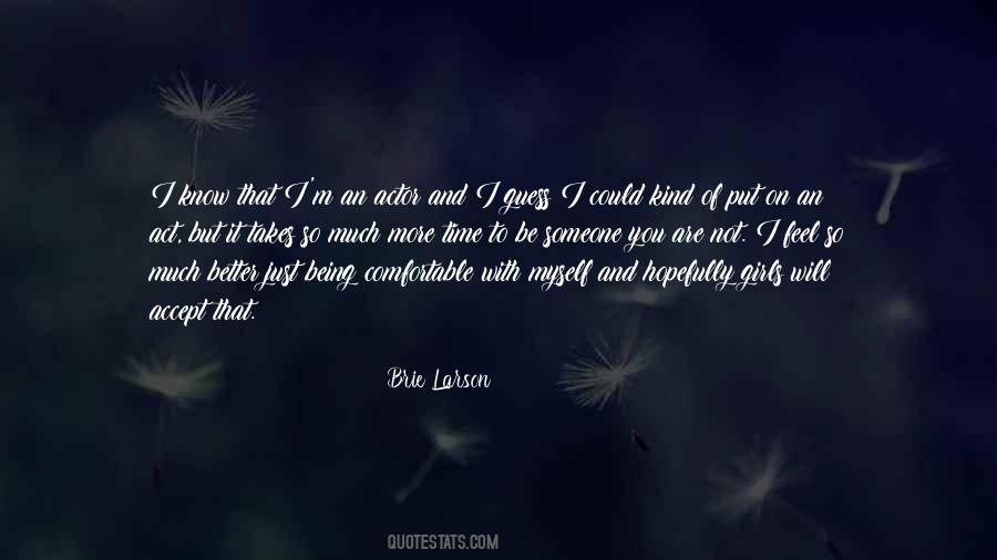 Quotes About Being Someone You Are Not #1129673