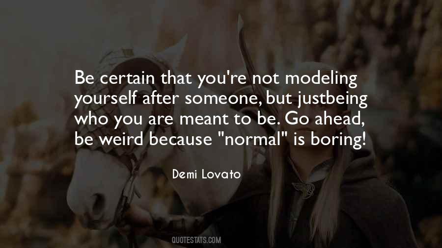 Quotes About Being Someone You Are Not #1518557