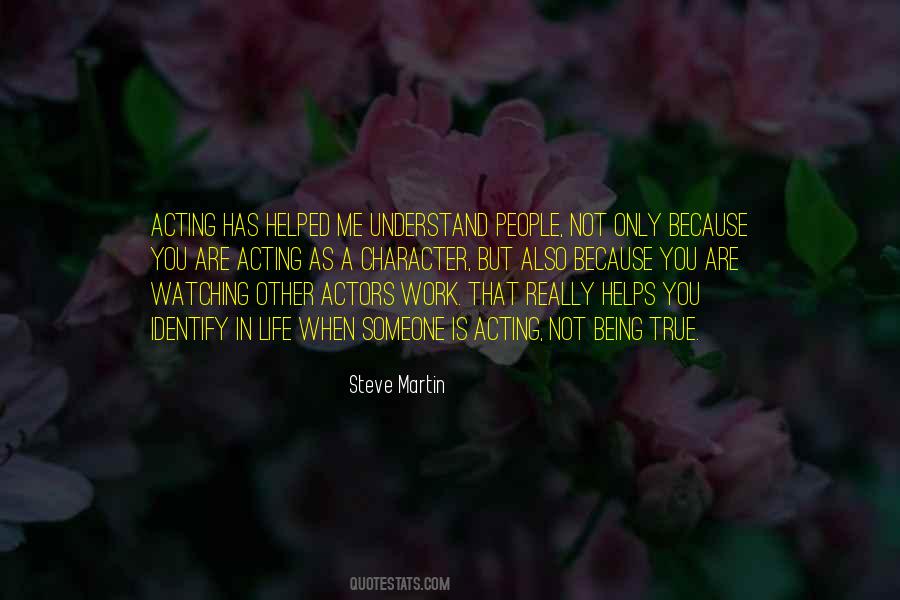 Quotes About Being Someone You Are Not #319316