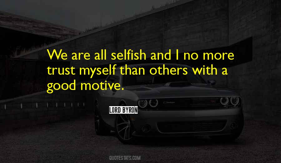 Selfish Motive Quotes #981842
