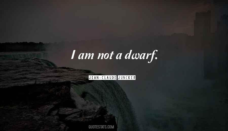 Dwarf Quotes #543671 Dwarf Quotes #543671