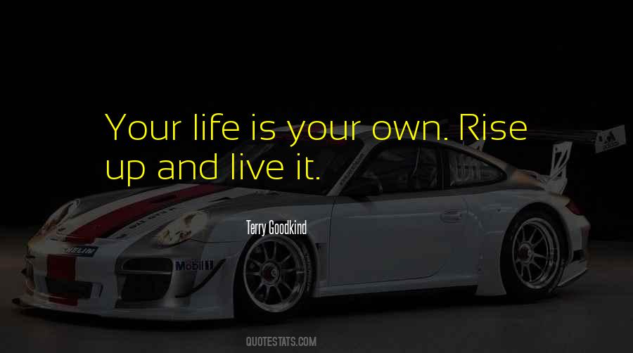 Your Life Is Your Own Quotes #257586