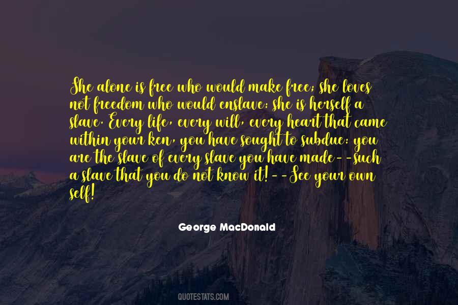 Your Life Is Your Own Quotes #803218