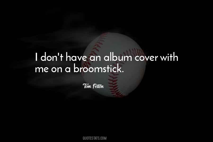 Quotes About A Broomstick #494733