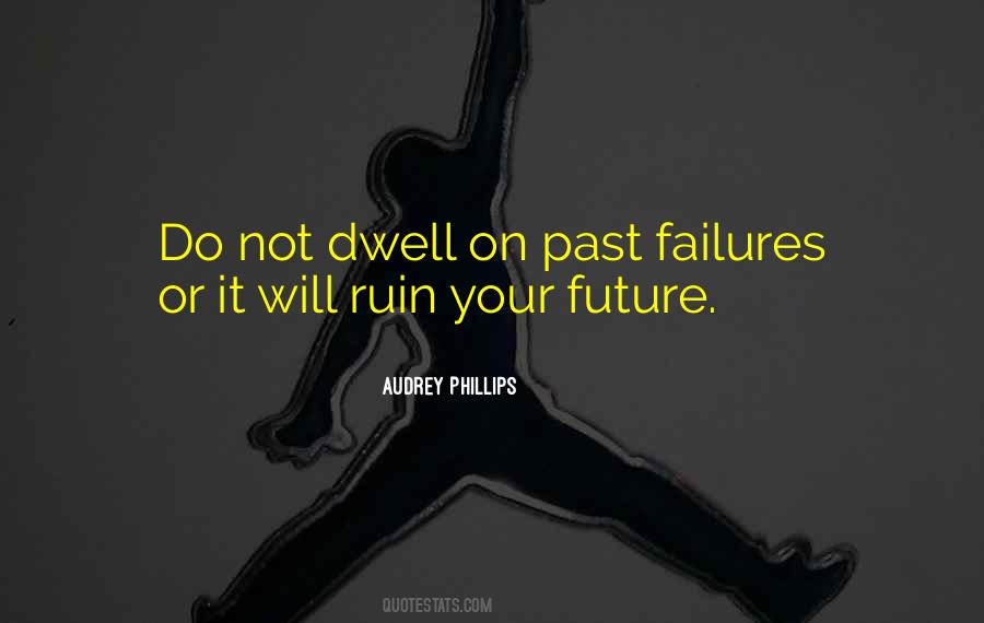 Dwell On Mistakes Quotes #116131