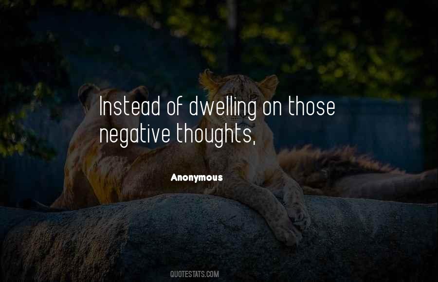 Dwelling On Negative Quotes #405614