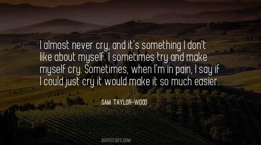 Cry In Pain Quotes #210327