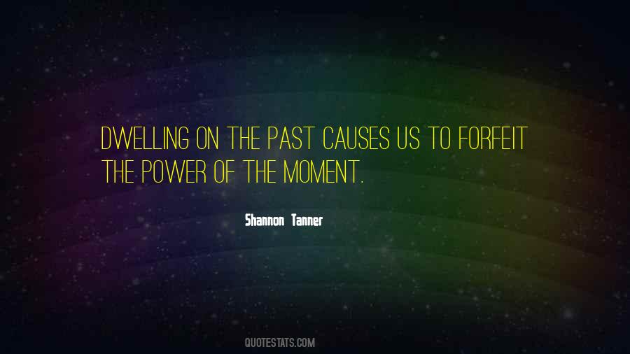 Dwelling On The Past Quotes #1199656
