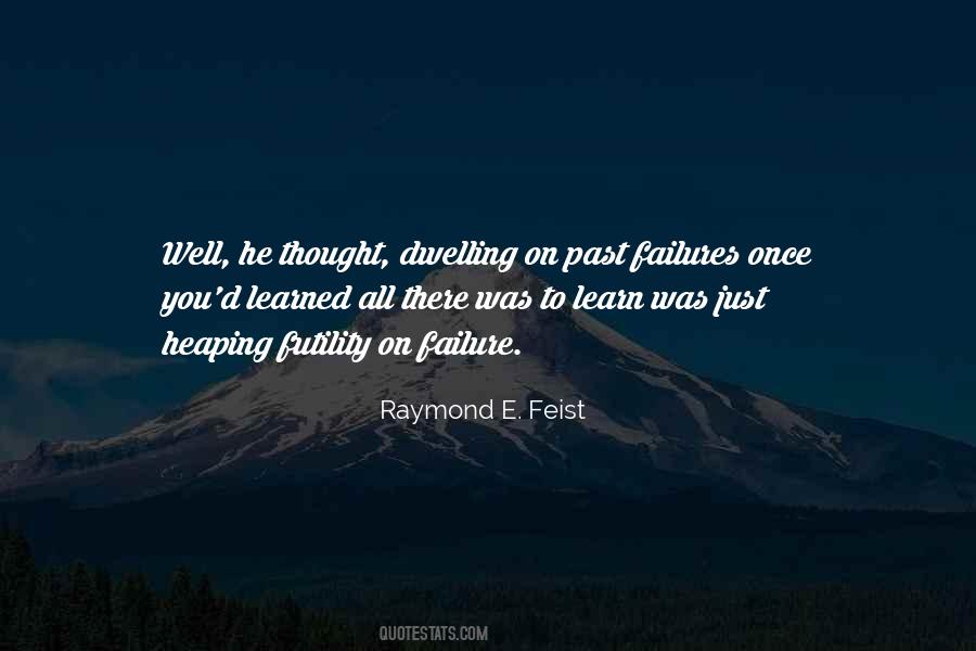 Dwelling On The Past Quotes #1491883