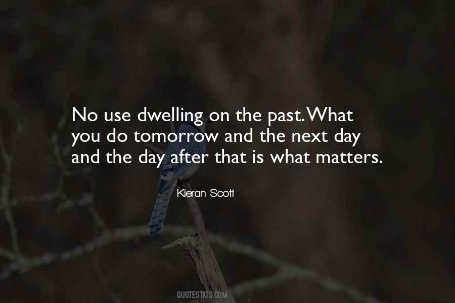 Dwelling On The Past Quotes #969241