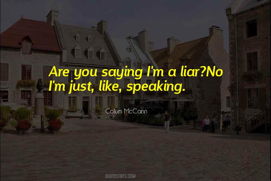 You Are A Liar Quotes #990271