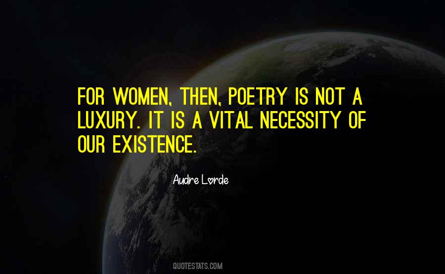 Poetry Is Not A Luxury Quotes #1551110