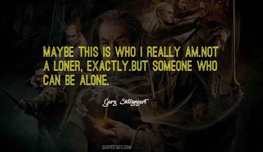 I Am A Loner Quotes #1357668