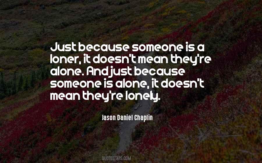 I Am A Loner Quotes #1757849