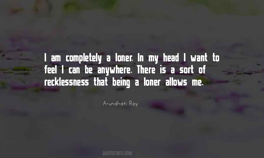 I Am A Loner Quotes #1861985