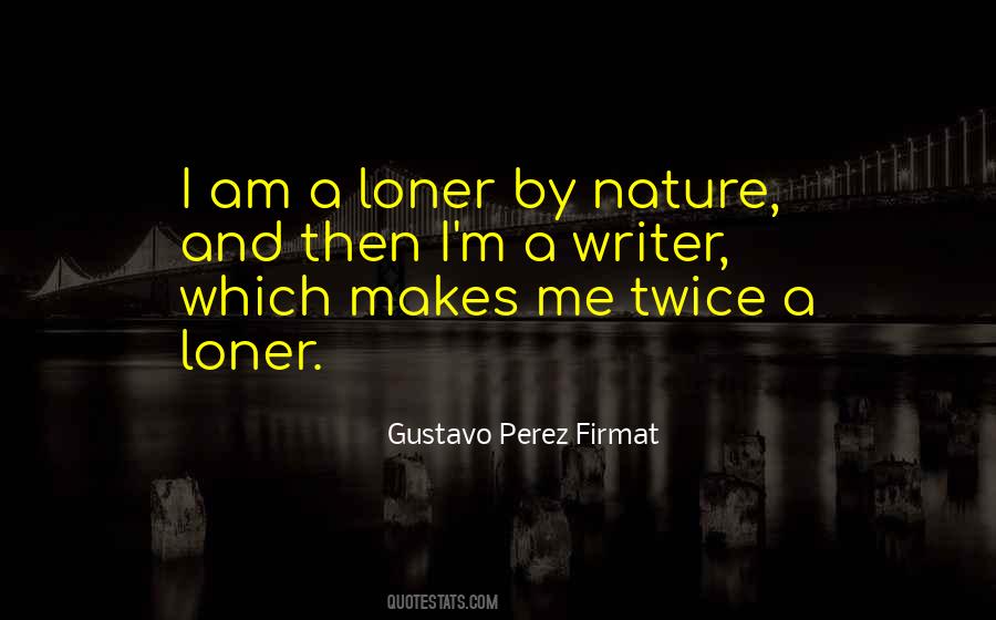 I Am A Loner Quotes #665740
