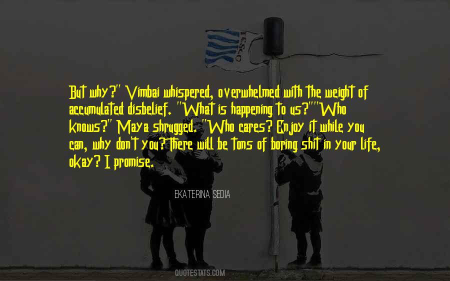 Weight Of Life Quotes #1018473