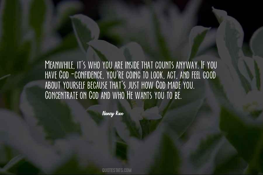 Be Who God Made You To Be Quotes #688900
