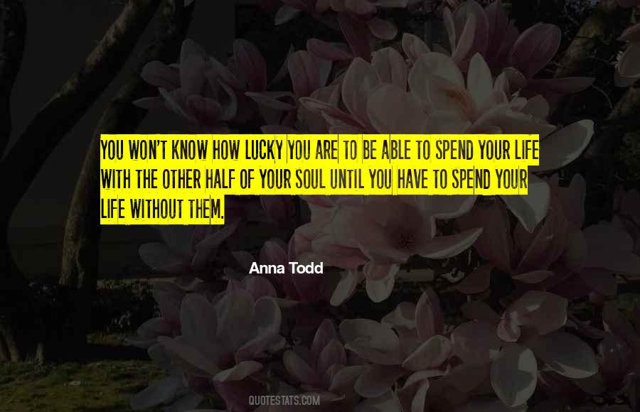 Quotes About Lucky You Are #446302