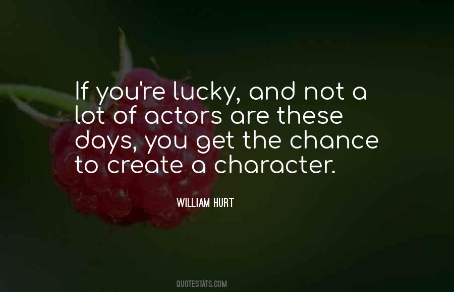 Quotes About Lucky You Are #816189