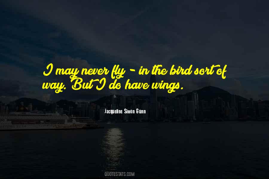 I Have Wings Quotes #1093165